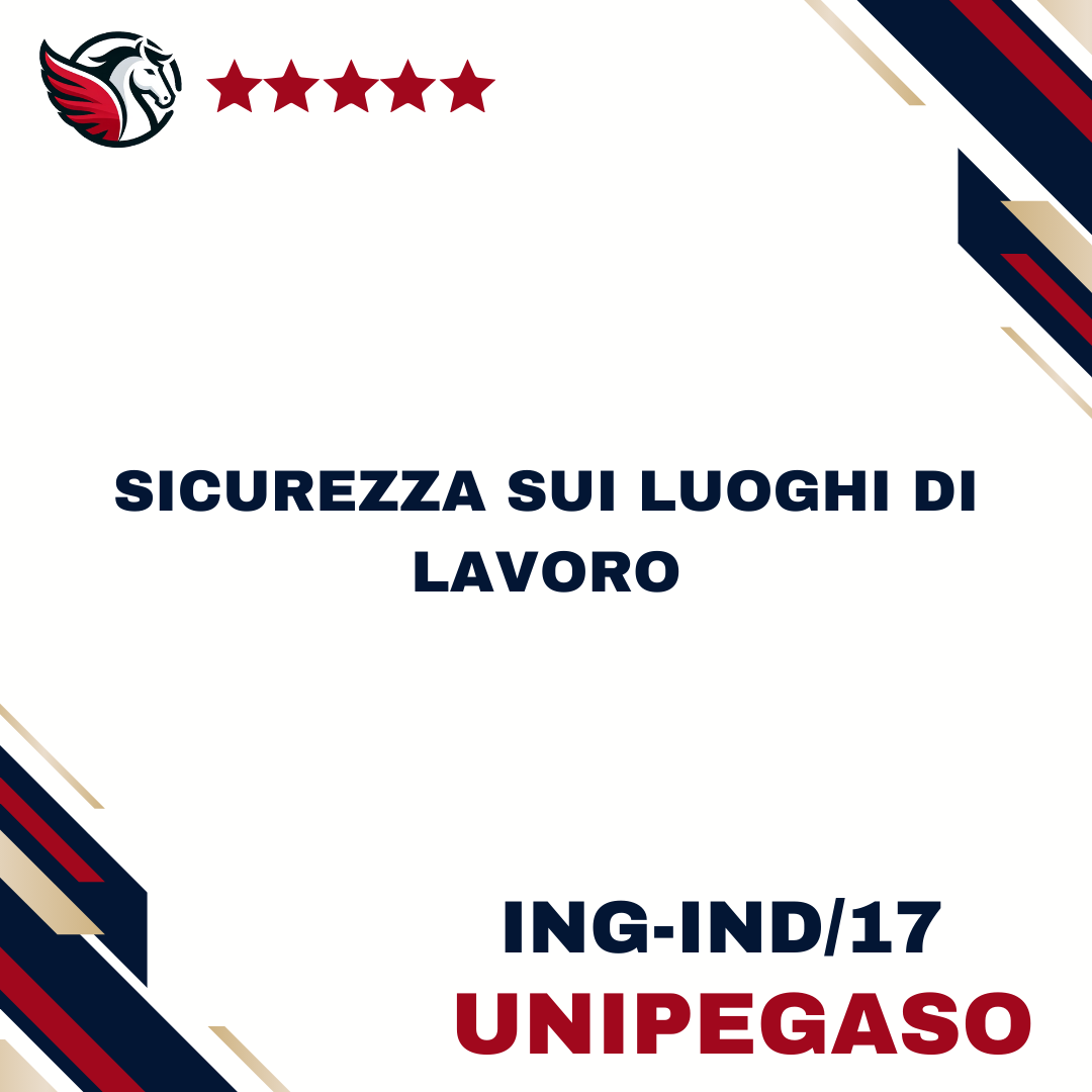 Sicurezza sui luoghi di lavoro - ING-IND/17 - Ingegneria Civile (Ingegneria Ambientale) L7