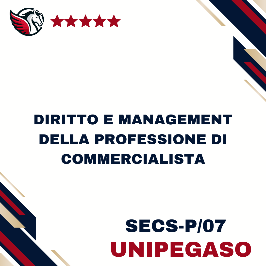 Diritto e management della professione di commercialista - SECS-P/07 - Economia Aziendale (Economia dell'Impresa Digitale e Sostenibile) L18