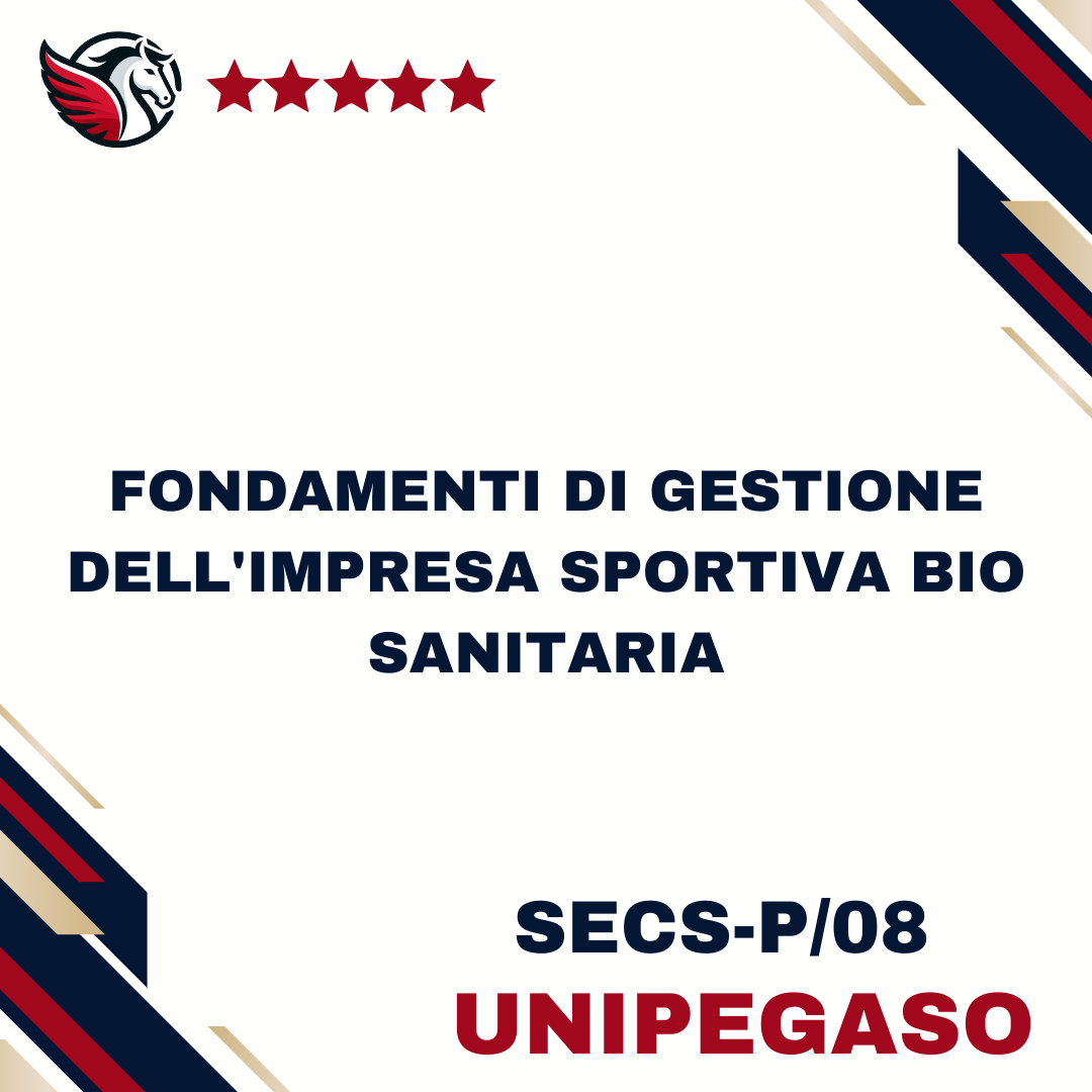 Fondamenti di gestione dell'impresa sportiva bio sanitaria - SECS-P/08 - Scienze Motorie (Bio-Sanitario) L22