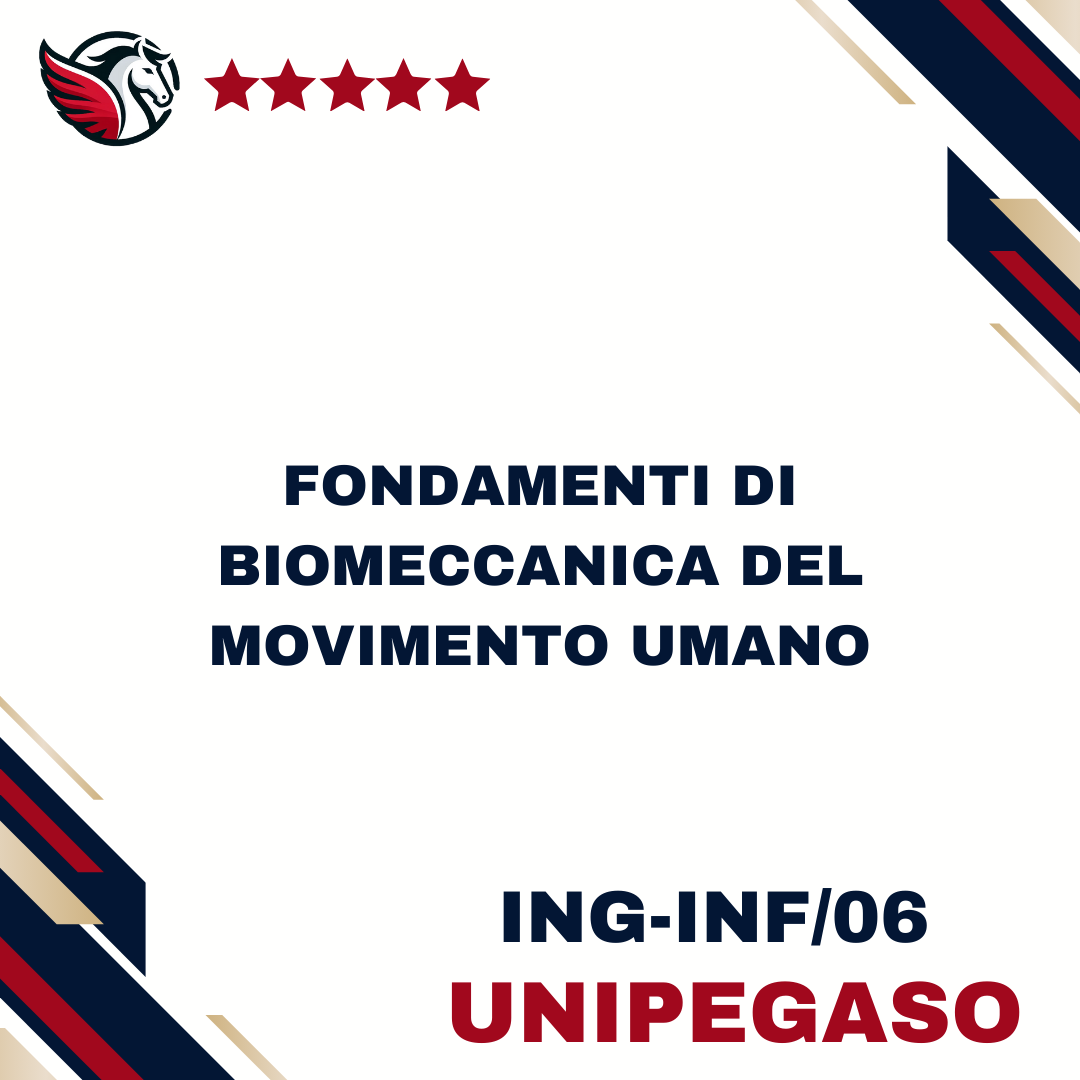 Fondamenti di biomeccanica del movimento umano - ING-INF/06 - Scienze Motorie L22