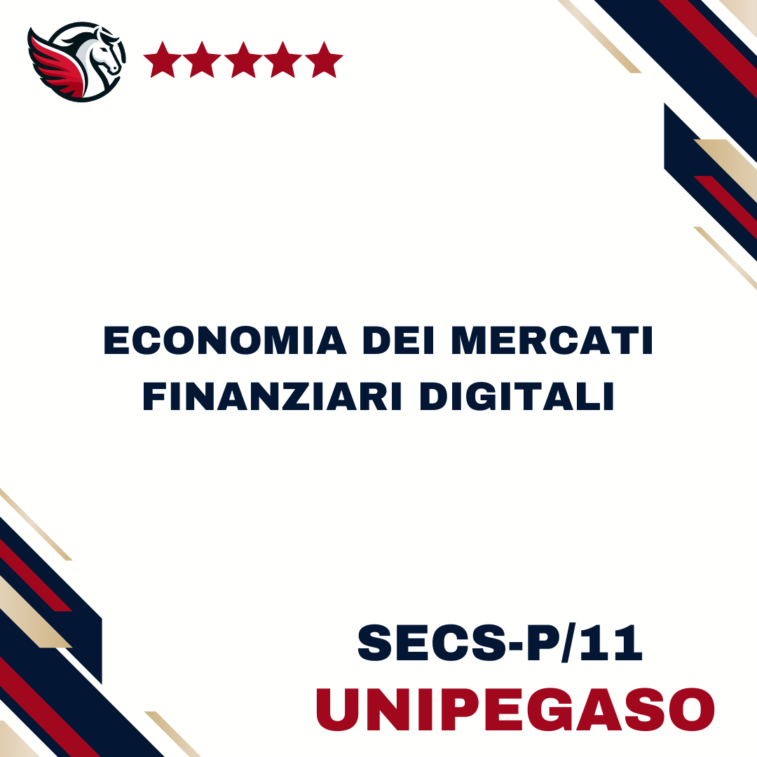 Economia dei mercati finanziari digitali - SECS-P/11 - Economia Aziendale (Economia dell'Impresa Digitale e Sostenibile) L18